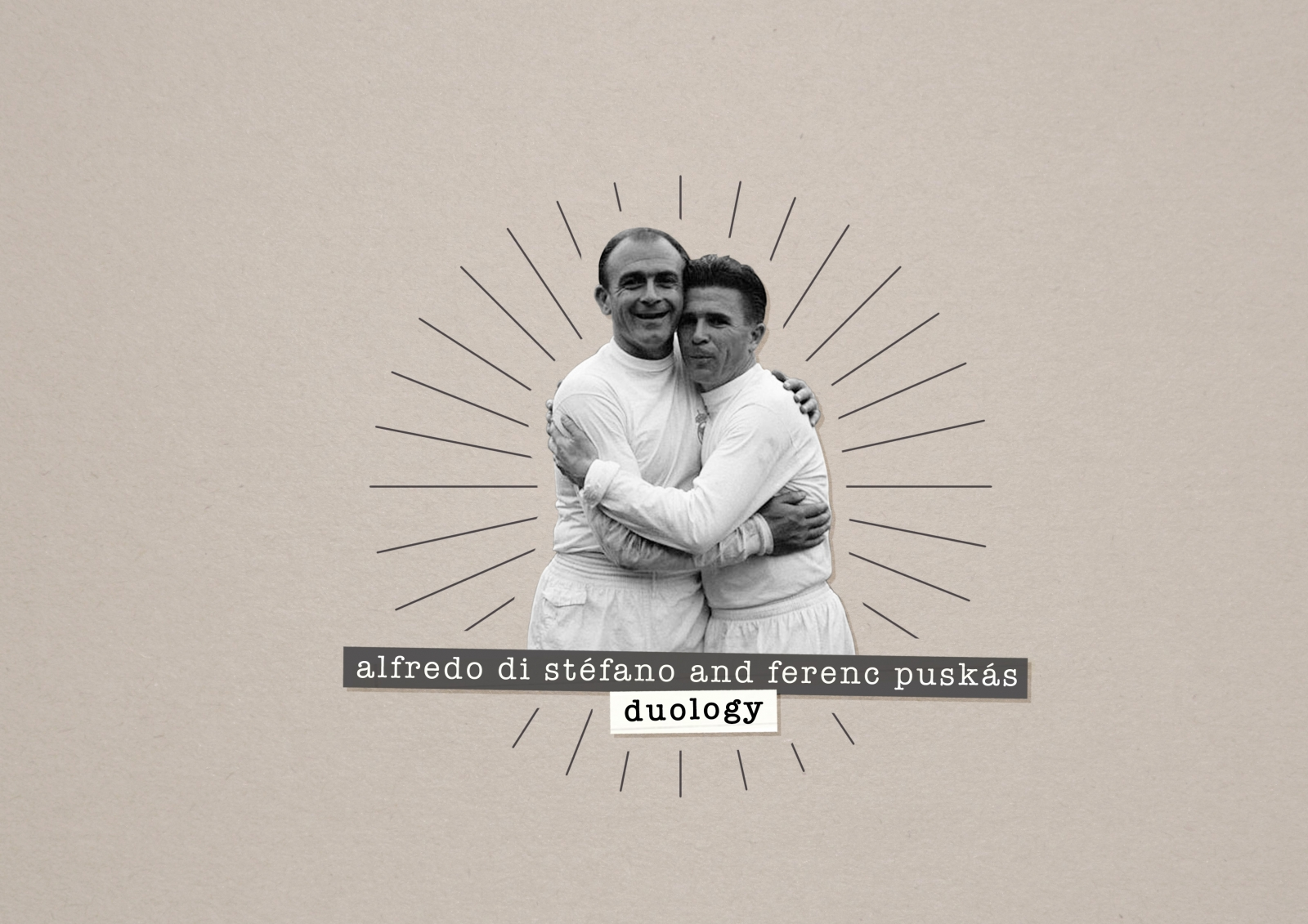 Alfredo Di Stéfano & Ferenc Puskás